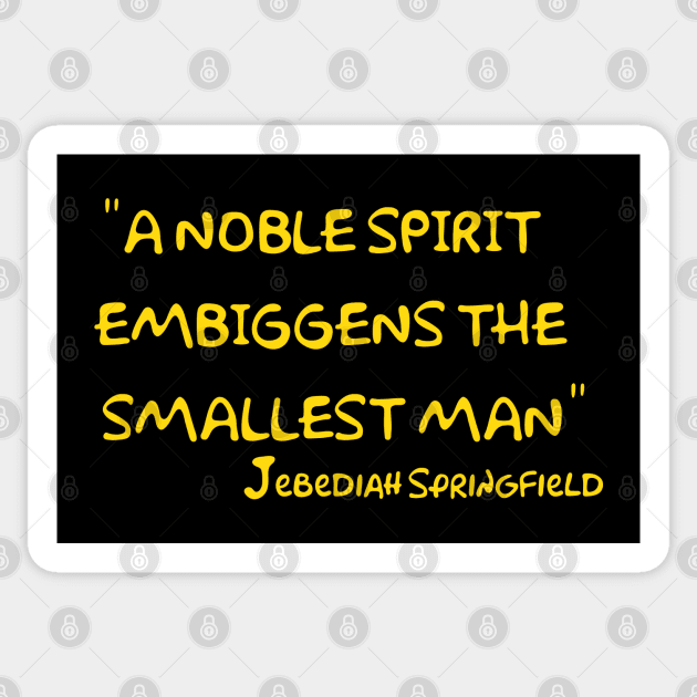 A nobel spirit embiggens the smallest man Sticker by Way of the Road